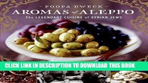 [PDF] Aromas of Aleppo: The Legendary Cuisine of Syrian Jews Full Collection