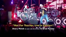 Hot For Teacher, Live in Concert Brad Paisley & Avery Molek 9 year old Drummer