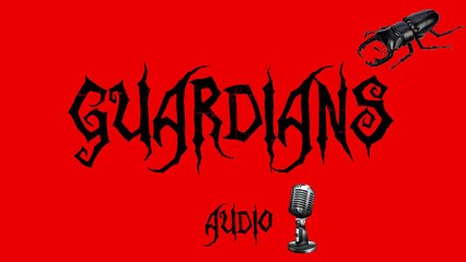 GUARDIANS- #Audio# #Short Horror Story#