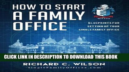 [PDF] How to Start a Family Office: Blueprints for setting up your single family office Popular