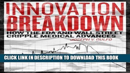 [PDF] Innovation Breakdown: How the FDA and Wall Street Cripple Medical Advances Full Collection