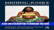 [PDF] Birthing Justice: Black Women, Pregnancy, and Childbirth Full Colection