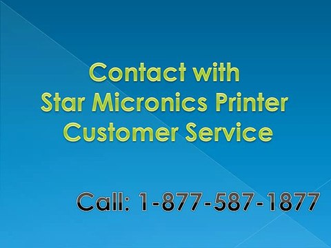 Call 1-877-587-1877 to contact Star Micronics Printer Customer Service