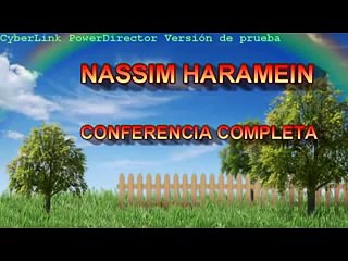 CONFERENCIA COMPLETA EN ROGUE VALLEY (2003) DE NASSIM HARAMEIN - AUDIO ESPAÑOL