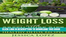 [PDF] Weight Loss: With Green Juice Diet Healthy Detox Recipes (Green Juice for Weight Loss, Green