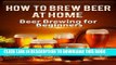 [PDF] How To Brew Beer At Home: Beer Brewing for Beginners (Brewing Beer) Popular Online