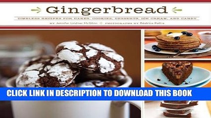 Download Video: [PDF] Gingerbread: Timeless Recipes for Cakes, Cookies, Desserts, Ice Cream, and Candy Popular