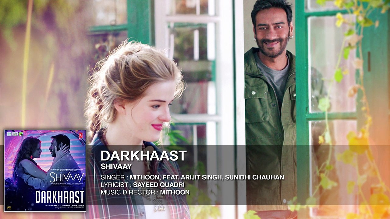 DARKHAAST Full Audio Song __  SHIVAAY __  Arijit Singh