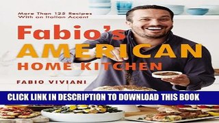 [PDF] Fabio s American Home Kitchen: More Than 125 Recipes With an Italian Accent Popular Online
