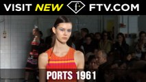 Ports 1961 MIlan Fashion Week Spring/Summer 2017 | FTV.com