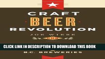 [PDF] Craft Beer Revolution: The Insider s Guide to B.C. Breweries Popular Colection