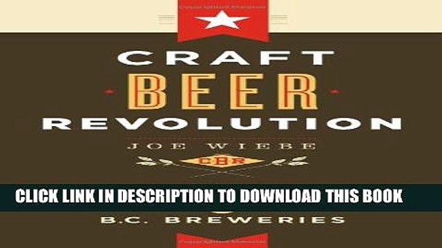 [PDF] Craft Beer Revolution: The Insider s Guide to B.C. Breweries Popular Colection