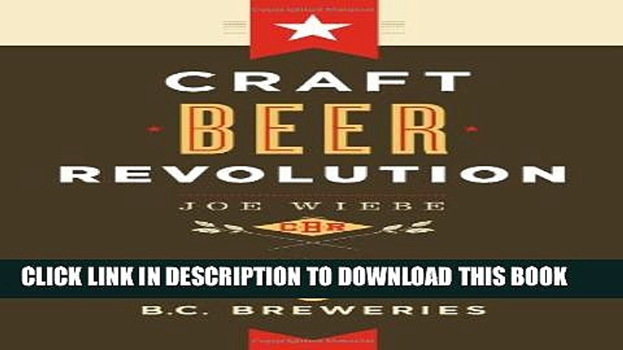 [PDF] Craft Beer Revolution: The Insider s Guide to B.C. Breweries Popular Colection