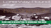 [PDF] Long Way Round: Chasing Shadows Across the World Full Colection