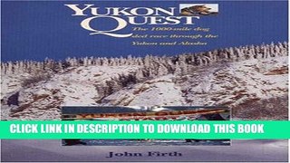 [PDF] Yukon Quest: The 1,000 Mike Dog Sled Race through the Yukon and Alaska Full Online
