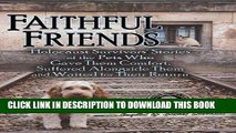 Faithful Friends: Holocaust Survivors  Stories of the Pets Who Gave Them Comfort, Suffered