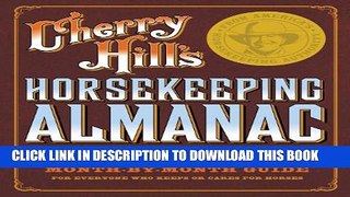 Cherry Hill s Horsekeeping Almanac: The Essential Month-by-Month Guide for Everyone Who Keeps or