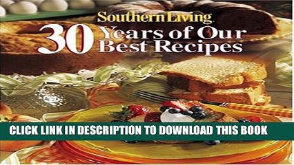 [PDF] Southern Living 30 Years Of Our Best Recipes Full Colection
