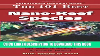 The 101 Best Nano-Reef Species: How to Choose   Keep Hardy, Brilliant, Fascinating Species Perfect