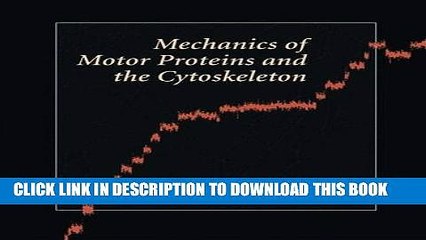 [PDF] Mechanics of Motor Proteins and the Cytoskeleton Full Online