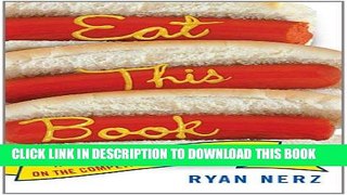 [PDF] Eat This Book: A Year of Gorging and Glory on the Competitive Eating Circuit Full Colection