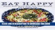 [PDF] Eat Happy: Gluten Free, Grain Free, Low Carb Recipes Made from Real Foods For A Joyful Life