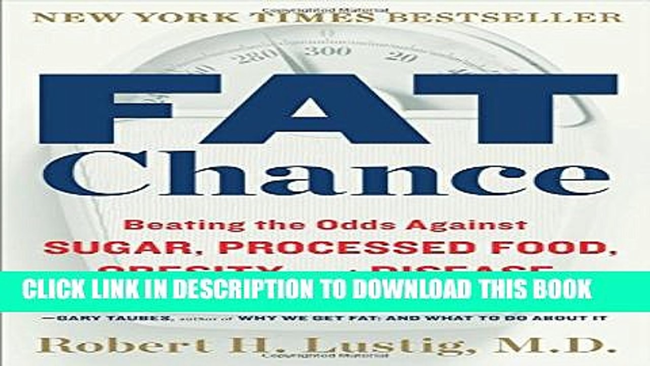 [PDF] Fat Chance: Beating the Odds Against Sugar, Processed Food, Obesity, and Disease Popular