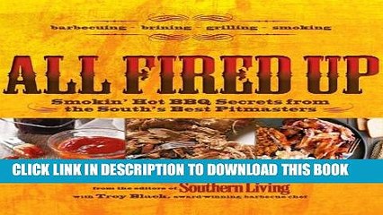 [PDF] All Fired Up: Smokin  hot BBQ secrets from the South s best pitmasters [Full Ebook]