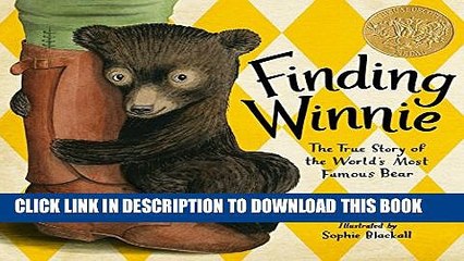 [PDF] Finding Winnie: The True Story of the World s Most Famous Bear Full Online