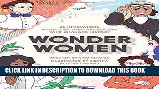 [PDF] Wonder Women: 25 Innovators, Inventors, and Trailblazers Who Changed History Popular Online