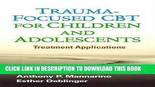 [PDF] Trauma-Focused CBT for Children and Adolescents: Treatment Applications Full Online