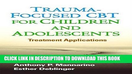 [PDF] Trauma-Focused CBT for Children and Adolescents: Treatment Applications Full Online