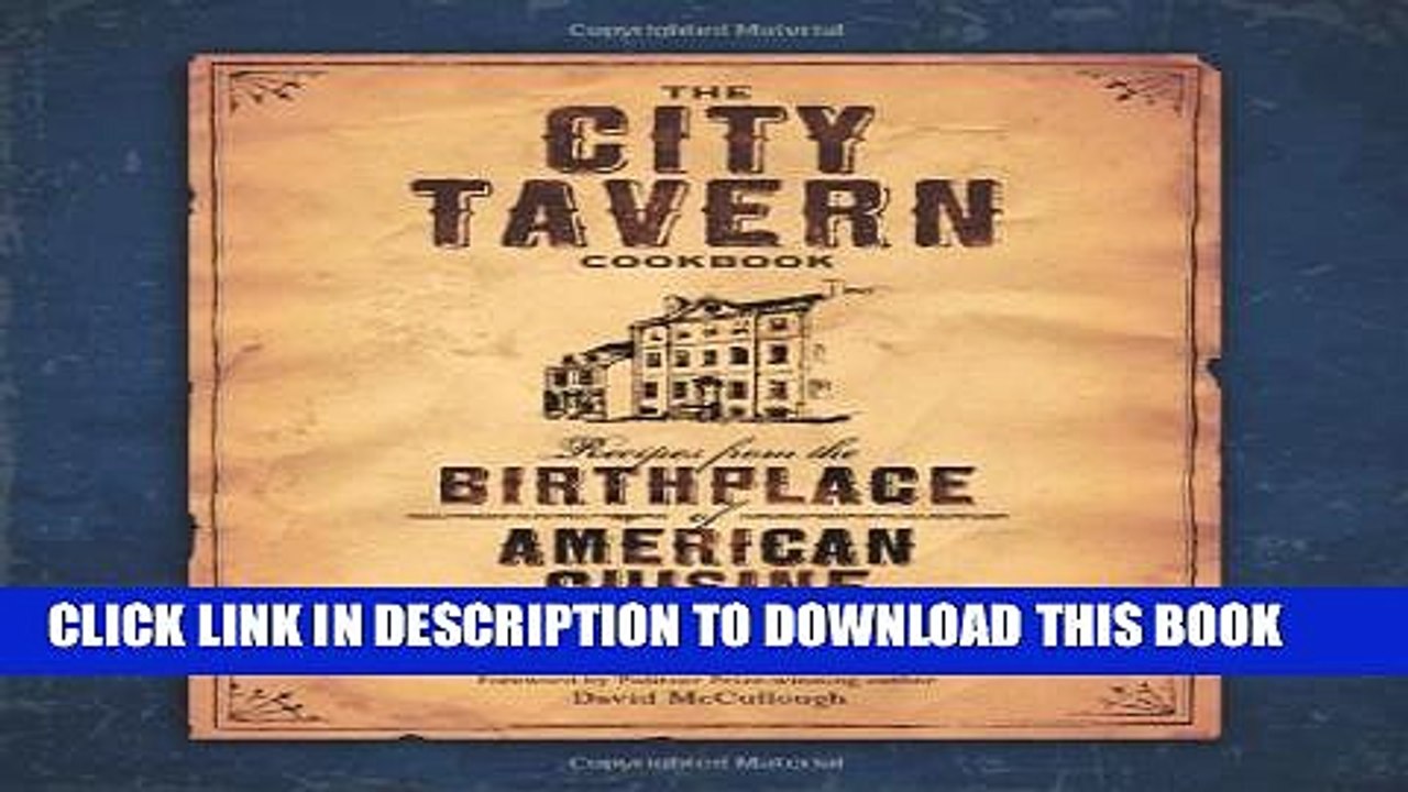 [PDF] The City Tavern Cookbook: Recipes from the Birthplace of American Cuisine Full Colection