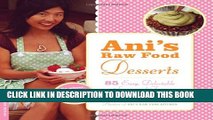 [PDF] Ani s Raw Food Desserts: 85 Easy, Delectable Sweets and Treats [Online Books]