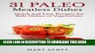 [PDF] 31 Paleo Meatless Dishes: Quick and Easy Recipes for Side Dishes or Vegetarians (31 Days of