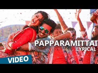 Papparamittai Song with Lyrics | Velainu Vandhutta Vellaikaaran | Vishnu Vishal | C.Sathya