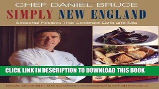 [PDF] Chef Daniel Bruce Simply New England: Seasonal Recipes That Celebrate Land And Sea Popular