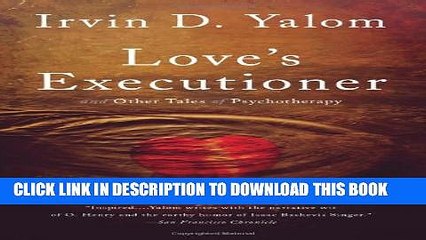 [PDF] Love s Executioner:   Other Tales of Psychotherapy Popular Online