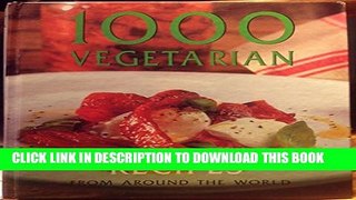 [PDF] 1000 Vegetarian Recipes From Around the World [Online Books]