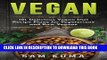 [PDF] Vegan: 101 Delicious Vegan Diet Recipe Plans for Vegetarians and Raw Vegans (The Ultimate