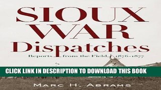[PDF] Sioux War Dispatches: Reports from the Field, 1876-1877 Full Online
