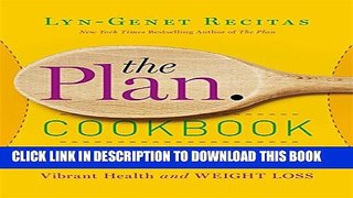 [PDF] The Plan Cookbook: More Than 150 Recipes for Vibrant Health and Weight Loss Full Colection