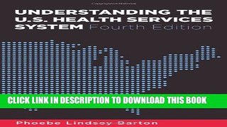 [PDF] Understanding the U.S. Health Services System, Fourth Edition Popular Online