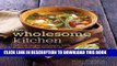 [PDF] Wholesome Kitchen: Delicious Recipes with Beans, Lentils, Grains, and Other Natural Foods