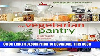 [PDF] The Vegetarian Pantry: Fresh and modern meat-free recipes [Online Books]