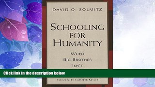 Big Deals  Schooling for Humanity: When Big Brother Isn t Watching  Best Seller Books Best Seller