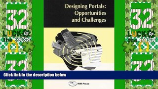 Big Deals  Designing Portals: Opportunities and Challenges  Free Full Read Most Wanted