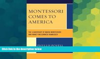 Big Deals  Montessori Comes to America: The Leadership of Maria Montessori and Nancy McCormick