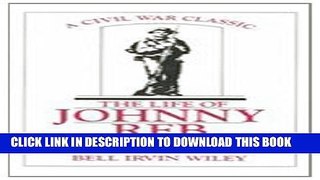 [PDF] Life of Johnny Reb: The Common Soldier of the Confederacy Full Online