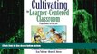 Big Deals  Cultivating the Learner-Centered Classroom: From Theory to Practice  Free Full Read